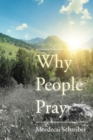 Why People Pray : The Universal Power of Prayer - eBook