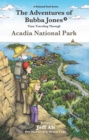 The Adventures of Bubba Jones (#3) : Time Traveling Through Acadia National Park - eBook