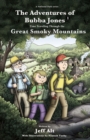 The Adventures of Bubba Jones Volume 1 : Time Traveling Through the Great Smoky Mountains - Book