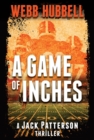 A Game of Inches : A Jack Patterson Thriller - Book