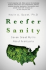 Reefer Sanity : Seven Great Myths About Marijuana - Book