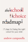 The School Choice Roadmap : 7 Steps to Finding the Right School for Your Child - eBook