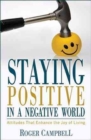 Staying Positive in a Negative World - Attitudes That Enhance the Joy of Living - Book