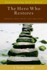 The Hero Who Restores - Humanity, Satan and Sin, Jesus Christ - Book