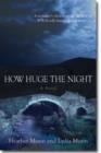 How Huge the Night - A Novel - Book