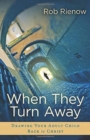 When They Turn Away - Drawing Your Adult Child Back to Christ - Book