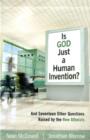 Is God Just a Human Invention? - And Seventeen Other Questions Raised by the New Atheists - Book