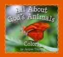 All About God`s Animals-Colors - Book
