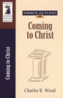 Sermon Outlines on Coming to Christ - Book