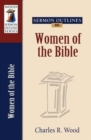 Sermon Outlines on Women of the Bible - Book
