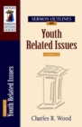 Sermon Outlines on Youth Related Issues - Book