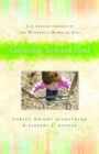 Growing Toward God - Life Lessons Inspired by the Wonderful Words of Kids - Book