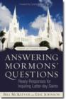 Answering Mormons` Questions - Ready Responses for Inquiring Latter-day Saints - Book