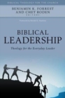 Biblical Leadership - Theology for the Everyday Leader - Book