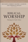Biblical Worship – Theology for God`s Glory - Book