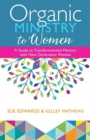 Organic Ministry to Women - A Guide to Transformational Ministry with Next-Generation Women - Book