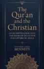 The Qur`an and the Christian - An In-Depth Look into the Book of Islam for Followers of Jesus - Book