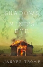 Shadows in the Mind`s Eye - A Novel - Book