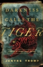 Darkness Calls the Tiger : A Novel of World War II Burma - eBook