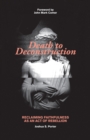 Death to Deconstruction : Reclaiming Faithfulness as an Act of Rebellion - eBook