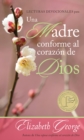 Lecturas devocionales para una madre conforme al corazon de Dios - eBook