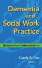 Dementia and Social Work Practice : Research and Interventions - eBook