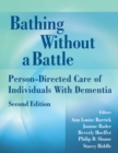 Bathing Without a Battle : Person-Directed Care of Individuals with Dementia - Book