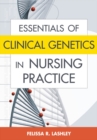 Essentials of Clinical Genetics in Nursing Practice - eBook