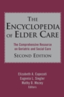 The Encyclopedia of Elder Care : The Comprehensive Resource on Geriatric and Social Care - eBook