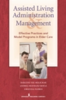 Assisted Living Administration and Management : Effective Practices and Model Programs in Elder Care - eBook