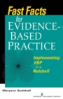 Fast Facts for Evidence-Based Practice : Implementing EBP in a Nutshell - eBook