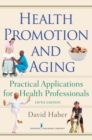 Health Promotion and Aging : Practical Applications for Health Professionals, Fifth Edition - eBook
