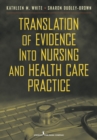 Translation of Evidence into Nursing and Health Care Practice - eBook
