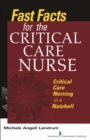 Fast Facts for the Critical Care Nurse : Critical Care Nursing in a Nutshell - eBook