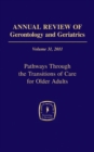 Annual Review of Gerontology and Geriatrics, Volume 31, 2011 : Pathways Through The Transitions of Care for Older Adults - eBook