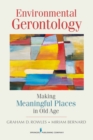 Environmental Gerontology : Making Meaningful Places in Old Age - eBook
