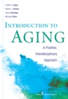 Introduction to Aging : A Positive, Interdisciplinary Approach - eBook