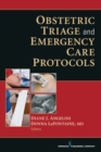 Obstetric Triage and Emergency Care Protocols - eBook