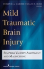 Mild Traumatic Brain Injury : Symptom Validity Assessment and Malingering - eBook