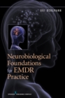 Neurobiological Foundations for EMDR Practice - eBook