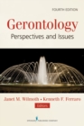 Gerontology : Perspectives and Issues, Fourth Edition - eBook