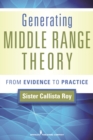 Generating Middle Range Theory : From Evidence to Practice - Book