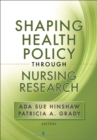 Shaping Health Policy Through Nursing Research - Book