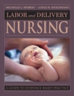 Labor and Delivery Nursing : Guide to Evidence-Based Practice - eBook