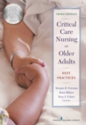 Critical Care Nursing of Older Adults : Best Practices, Third Edition - eBook