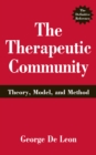 The Therapeutic Community : Theory, Model, and Method - Book