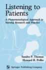 Listening To Patients : A Phenomenological Approach to Nursing Research and Practice - Book