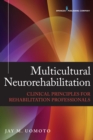 Multicultural Neurorehabilitation : Clinical Principles for Rehabilitation Professionals - eBook