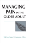 Managing Pain in the Older Adult - eBook