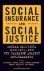 Social Insurance and Social Justice : Social Security, Medicare and the Campaign Against Entitlements - eBook